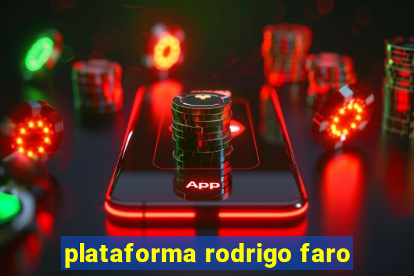 plataforma rodrigo faro