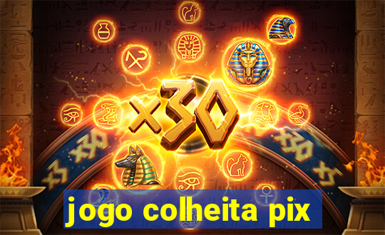 jogo colheita pix