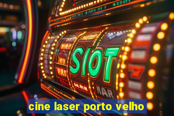 cine laser porto velho