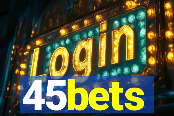 45bets