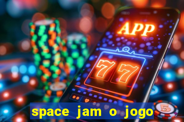 space jam o jogo do século torrent