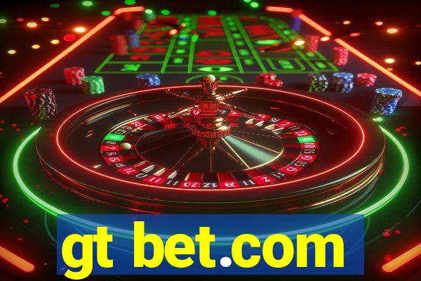 gt bet.com