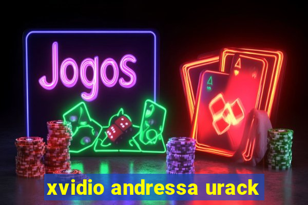 xvidio andressa urack