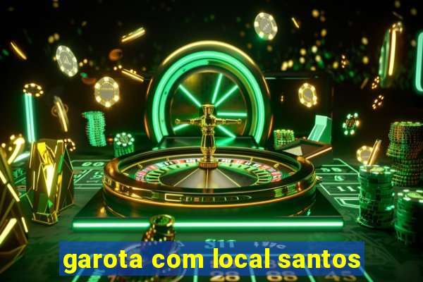 garota com local santos