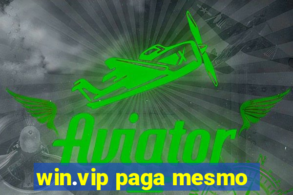 win.vip paga mesmo