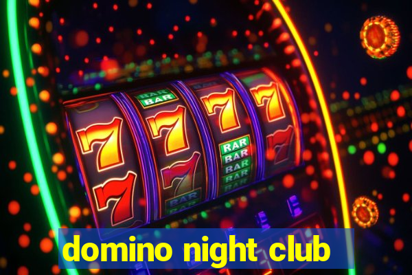 domino night club