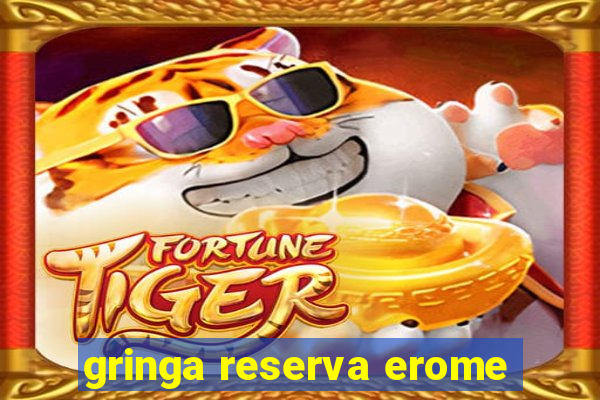 gringa reserva erome