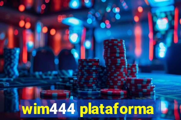 wim444 plataforma