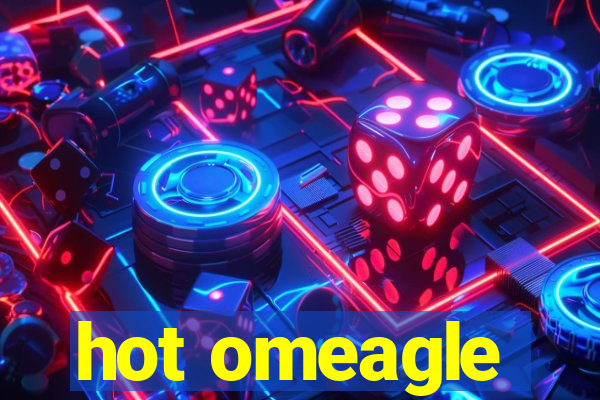 hot omeagle