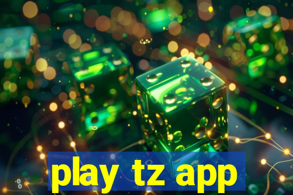 play tz app