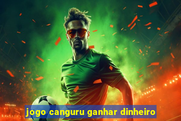 jogo canguru ganhar dinheiro