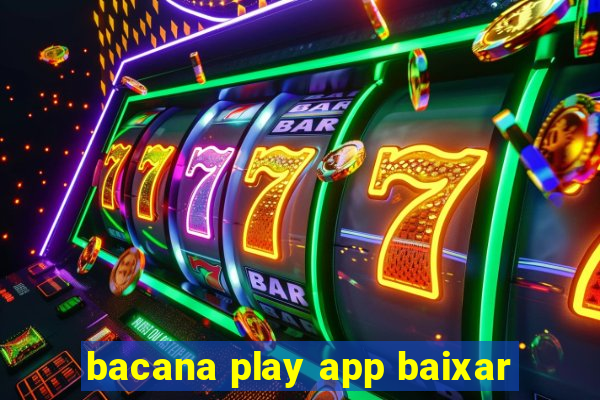 bacana play app baixar