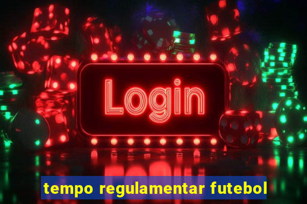 tempo regulamentar futebol