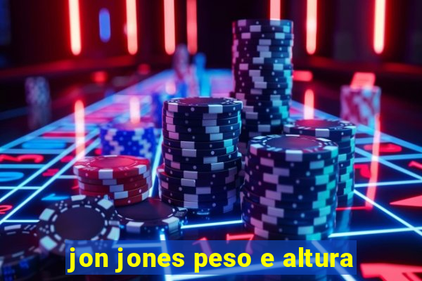 jon jones peso e altura