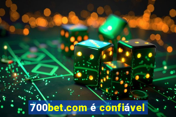 700bet.com é confiável