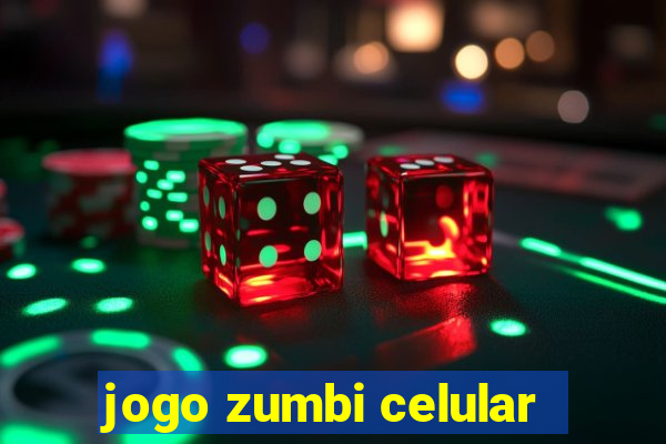 jogo zumbi celular