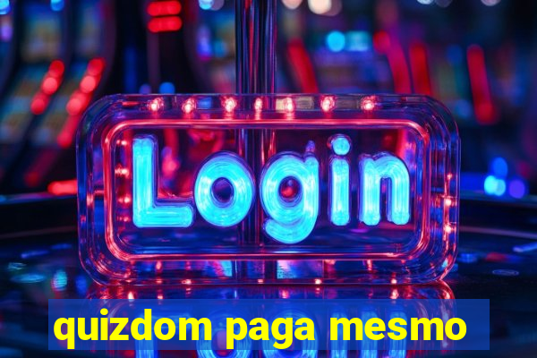 quizdom paga mesmo