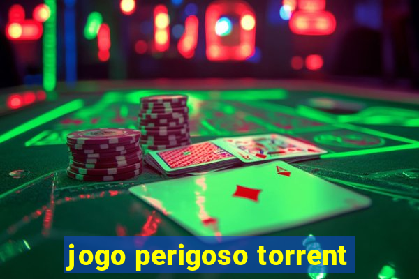 jogo perigoso torrent