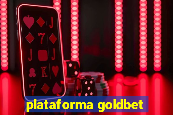 plataforma goldbet