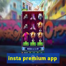 insta premium app