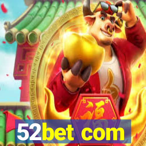 52bet com