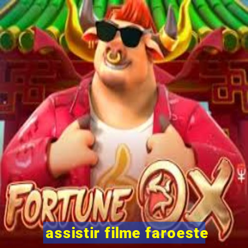 assistir filme faroeste