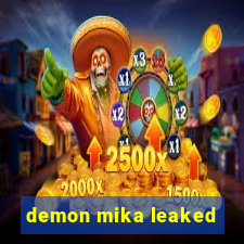 demon mika leaked