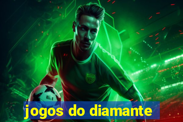 jogos do diamante