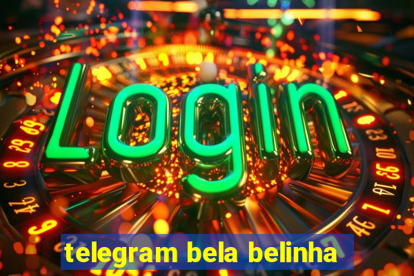 telegram bela belinha