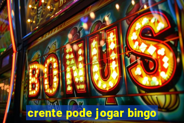 crente pode jogar bingo