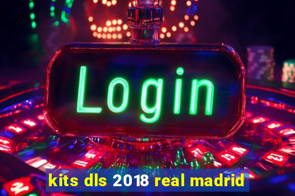 kits dls 2018 real madrid