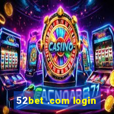 52bet .com login