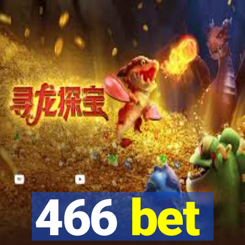 466 bet