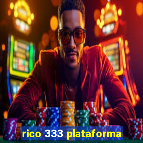 rico 333 plataforma