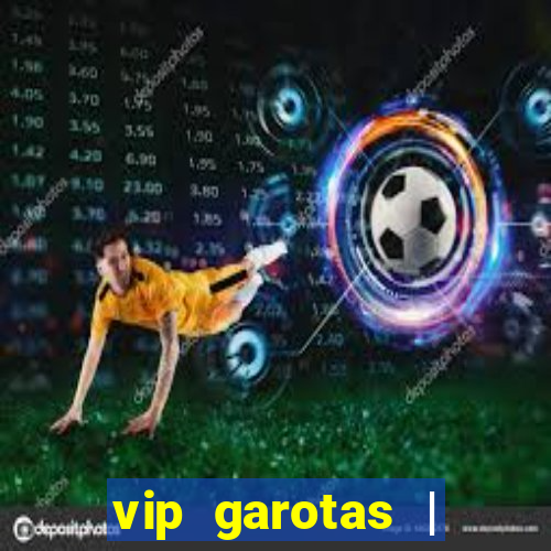 vip garotas | acompanhantes santa maria