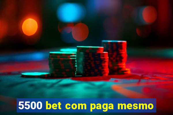 5500 bet com paga mesmo