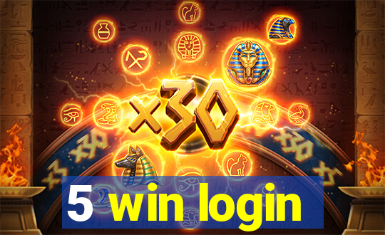 5 win login