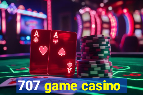 707 game casino