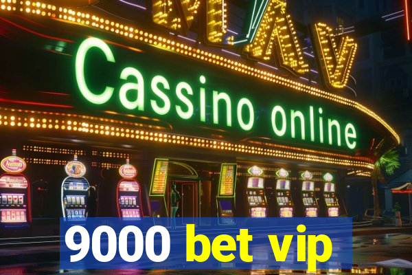 9000 bet vip