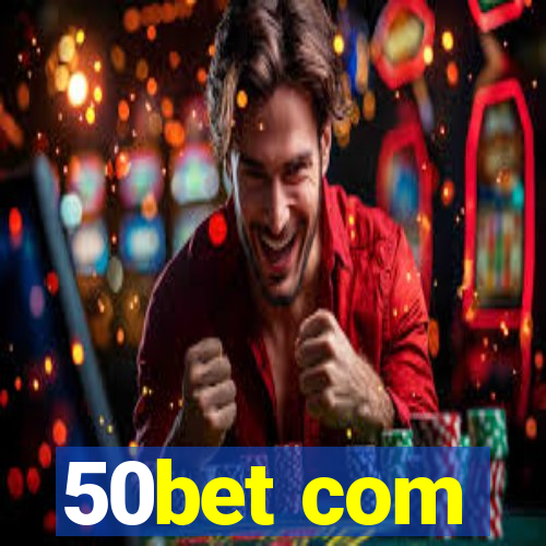 50bet com