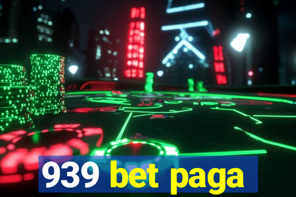 939 bet paga