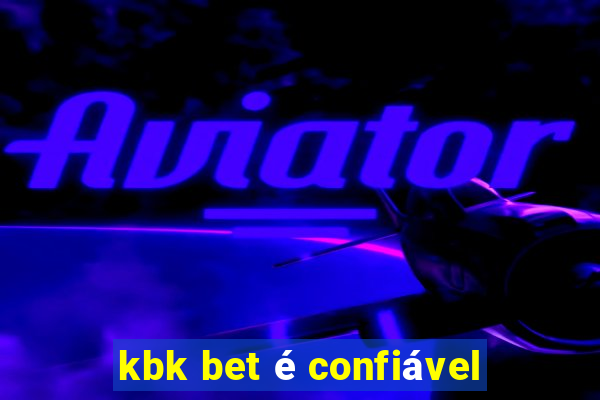 kbk bet é confiável