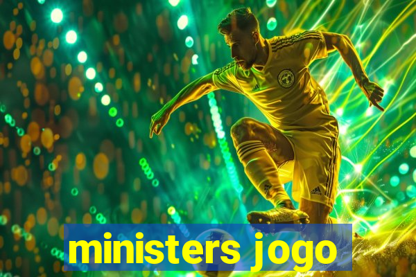 ministers jogo