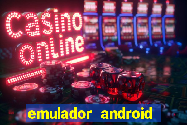 emulador android para pc fraco