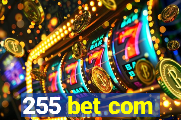 255 bet com