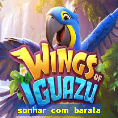 sonhar com barata no jogo do bicho