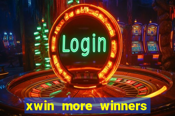 xwin more winners more fun