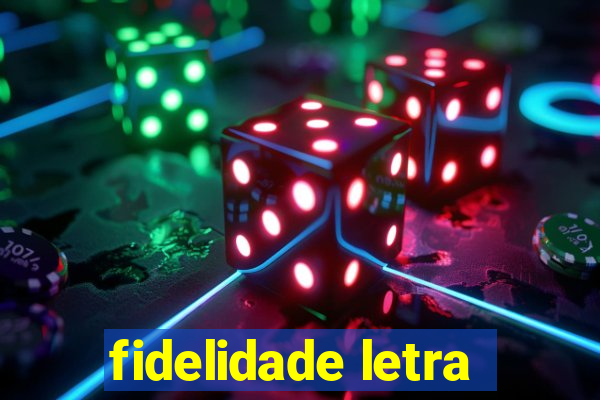 fidelidade letra