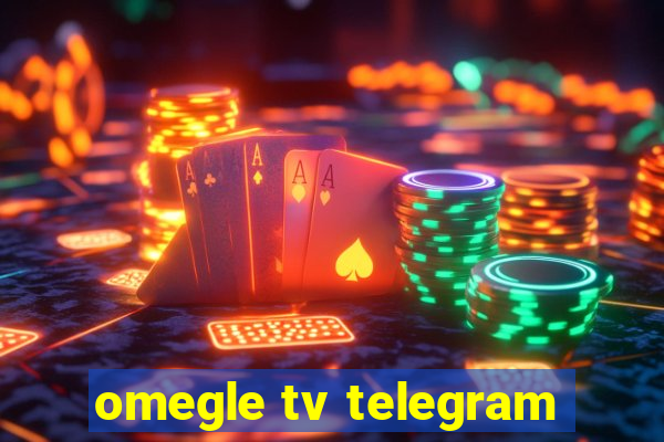 omegle tv telegram