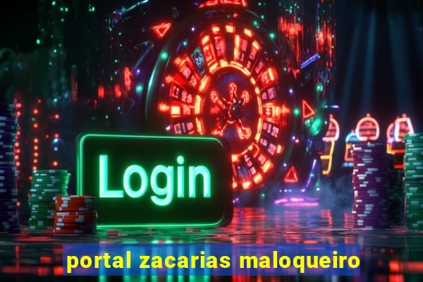 portal zacarias maloqueiro